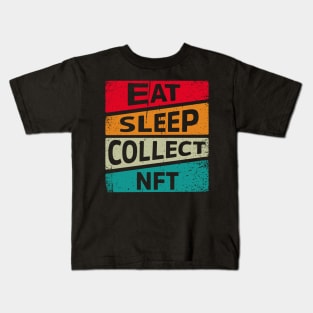 Eat, Sleep, Collect, NFT Kids T-Shirt